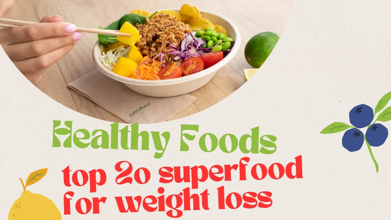 Healthy Foods List: Top 20 Superfoods for Weight Loss and Wellness