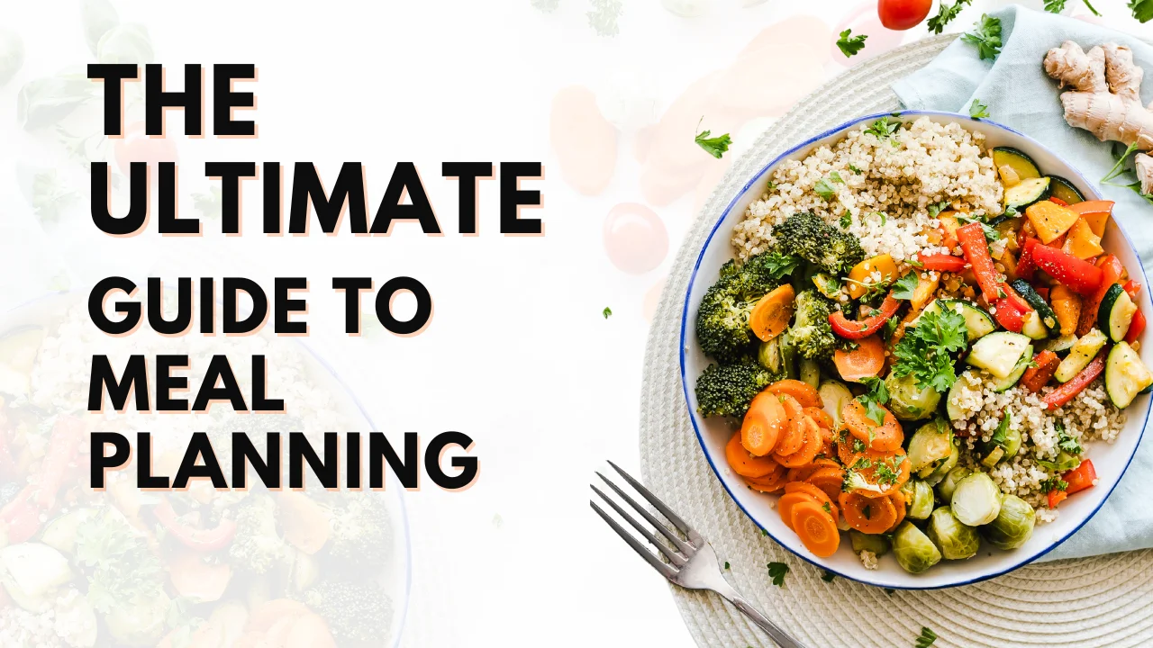 The Ultimate Guide to Meal Planning: Your Path to Healthy Eating Made Easy